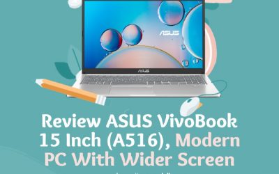 Review ASUS VivoBook 15 Inch (A516), Modern PC With Wider Screen