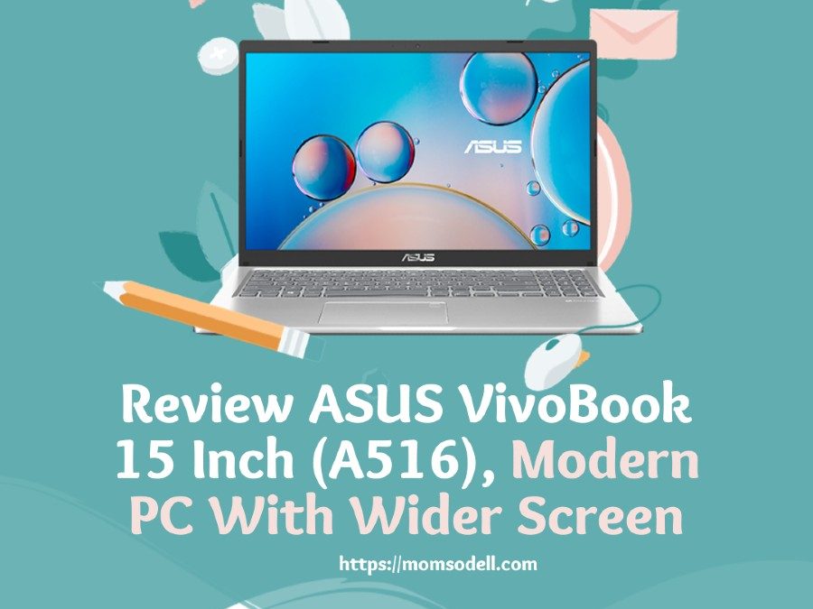 Review ASUS VivoBook 15 Inch (A516), Modern PC With Wider Screen