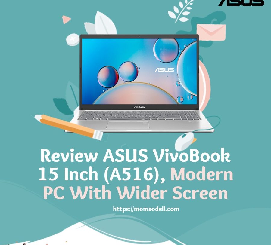 Review ASUS VivoBook 15 Inch (A516), Modern PC With Wider Screen