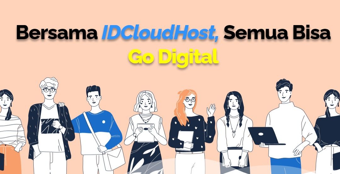 Bersama IDCloudhost Semua Bisa Go Digital